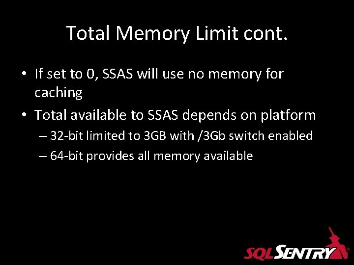 Total Memory Limit cont. • If set to 0, SSAS will use no memory Total Memory Limit cont. • If set to 0, SSAS will use no memory
