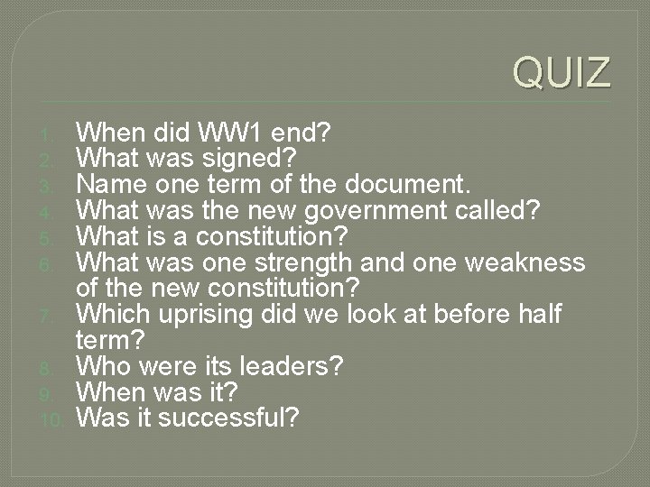 QUIZ 1. 2. 3. 4. 5. 6. 7. 8. 9. 10. When did WW QUIZ 1. 2. 3. 4. 5. 6. 7. 8. 9. 10. When did WW