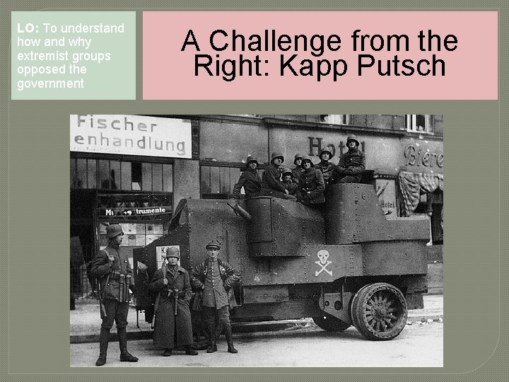 LO: To understand how and why extremist groups opposed the government A Challenge from LO: To understand how and why extremist groups opposed the government A Challenge from