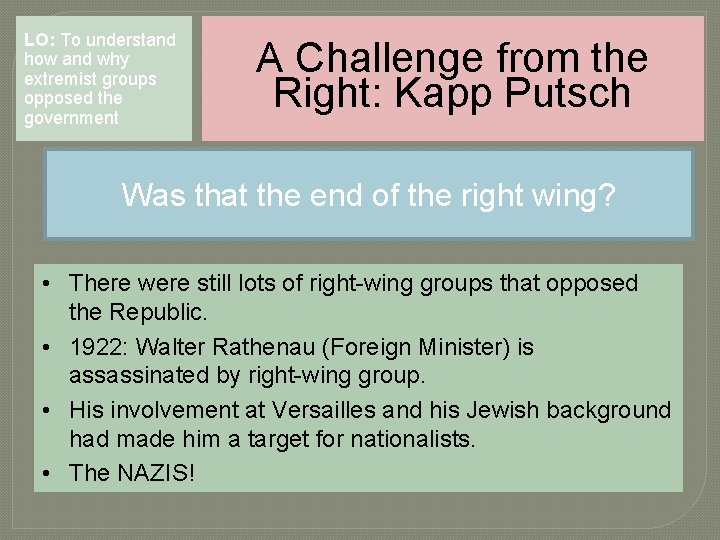 LO: To understand how and why extremist groups opposed the government A Challenge from LO: To understand how and why extremist groups opposed the government A Challenge from