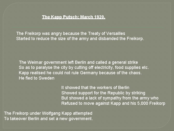 The Kapp Putsch: March 1920. The Freikorp was angry because the Treaty of Versailles The Kapp Putsch: March 1920. The Freikorp was angry because the Treaty of Versailles