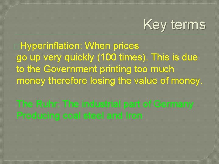 Key terms �Hyperinflation: When prices go up very quickly (100 times). This is due Key terms �Hyperinflation: When prices go up very quickly (100 times). This is due