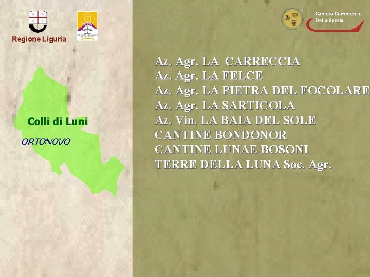 Camera Commercio Della Spezia Regione Liguria Colli di Luni ORTONOVO Az. Agr. LA CARRECCIA