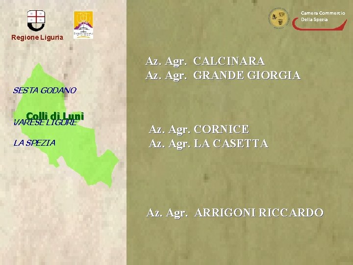 Camera Commercio Della Spezia Regione Liguria Az. Agr. CALCINARA Az. Agr. GRANDE GIORGIA SESTA