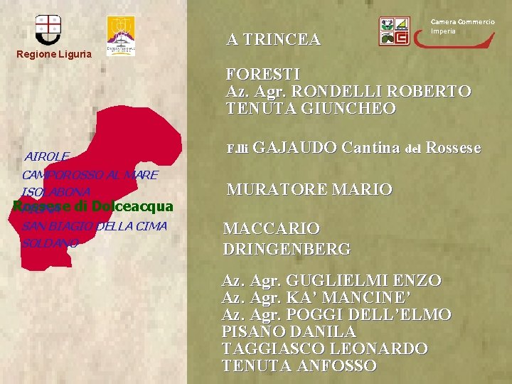 Regione Liguria A TRINCEA Camera Commercio Imperia FORESTI Az. Agr. RONDELLI ROBERTO TENUTA GIUNCHEO