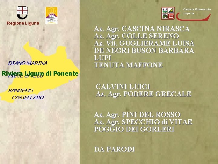 Camera Commercio Imperia Regione Liguria DIANO MARINA Az. Agr. CASCINA NIRASCA Az. Agr. COLLE