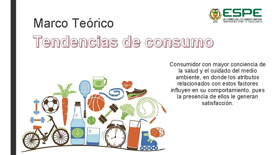 Marco Teórico Tendencias de consumo Consumidor con mayor conciencia de la salud y el