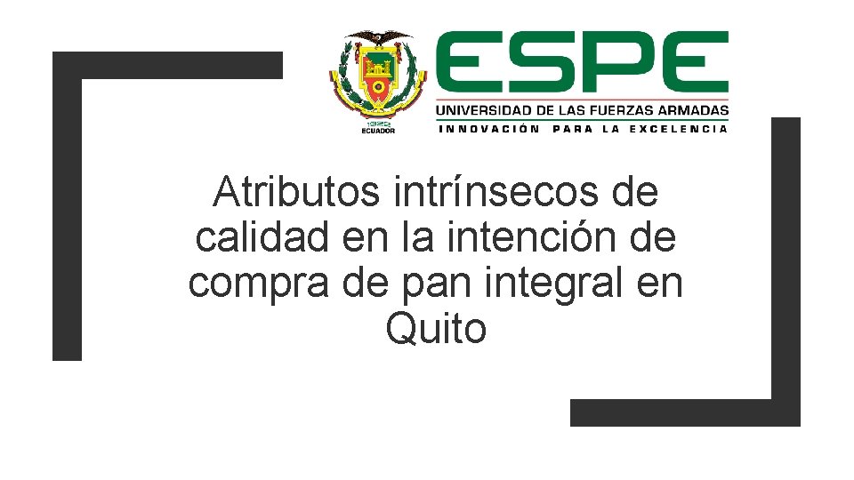 Atributos intrínsecos de calidad en la intención de compra de pan integral en Quito