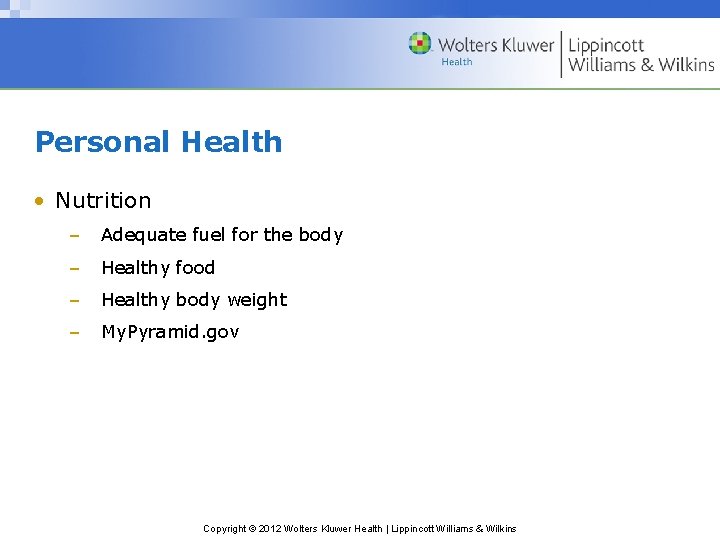 Personal Health • Nutrition – Adequate fuel for the body – Healthy food –