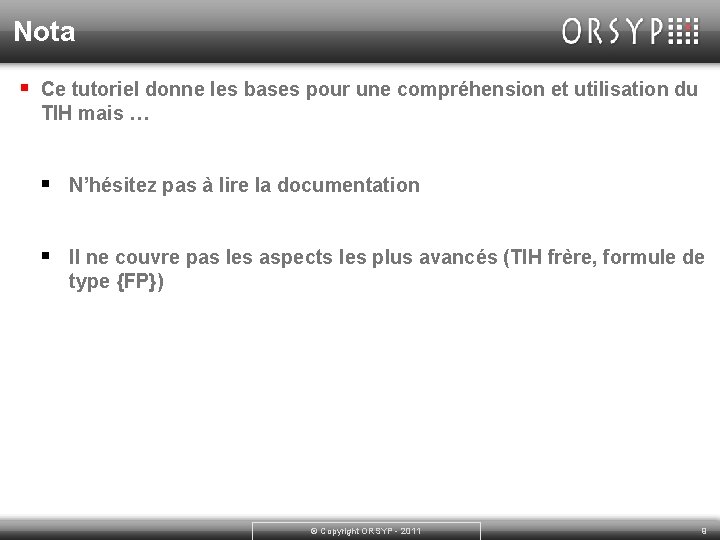 Nota § Ce tutoriel donne les bases pour une compréhension et utilisation du TIH