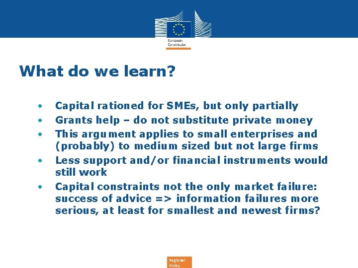 What do we learn? • • • Capital rationed for SMEs, but only partially