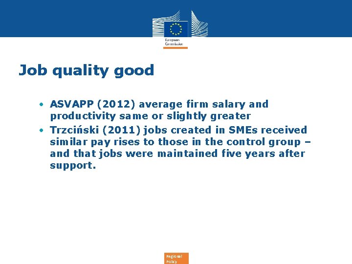Job quality good • ASVAPP (2012) average firm salary and productivity same or slightly
