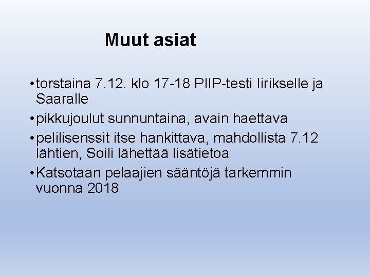 Muut asiat • torstaina 7. 12. klo 17 -18 PIIP-testi Iirikselle ja Saaralle •