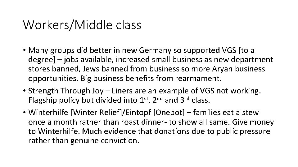 Workers/Middle class • Many groups did better in new Germany so supported VGS [to