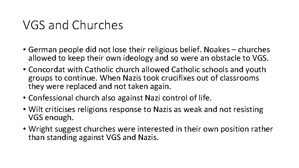 VGS and Churches • German people did not lose their religious belief. Noakes –