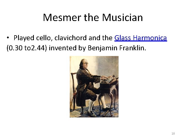 Mesmer the Musician • Played cello, clavichord and the Glass Harmonica (0. 30 to