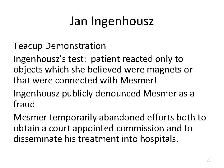 Jan Ingenhousz Teacup Demonstration Ingenhousz’s test: patient reacted only to objects which she believed