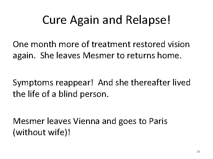 Cure Again and Relapse! One month more of treatment restored vision again. She leaves