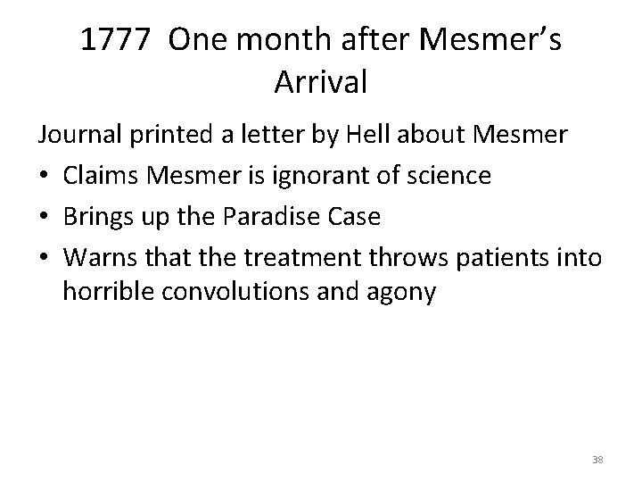 1777 One month after Mesmer’s Arrival Journal printed a letter by Hell about Mesmer 1777 One month after Mesmer’s Arrival Journal printed a letter by Hell about Mesmer
