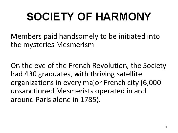 SOCIETY OF HARMONY Members paid handsomely to be initiated into the mysteries Mesmerism On