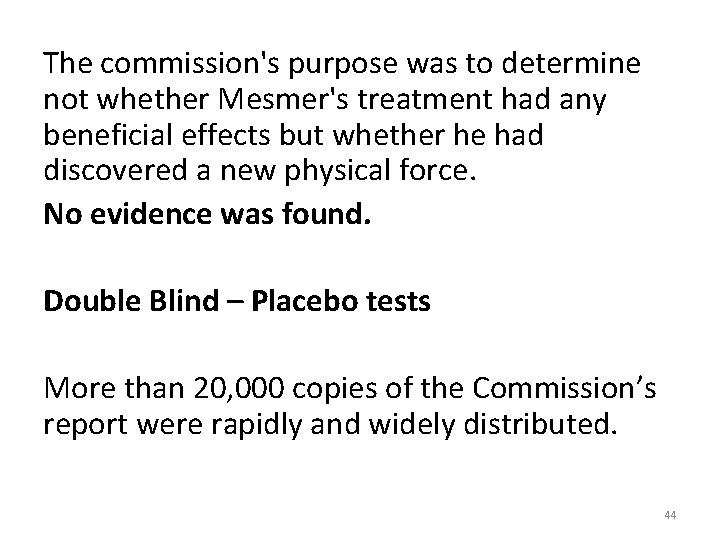 The commission's purpose was to determine not whether Mesmer's treatment had any beneficial effects