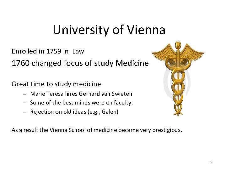 University of Vienna Enrolled in 1759 in Law 1760 changed focus of study Medicine