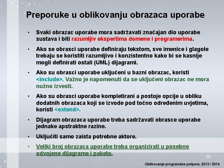 Preporuke u oblikovanju obrazaca uporabe • Svaki obrazac uporabe mora sadržavati značajan dio uporabe