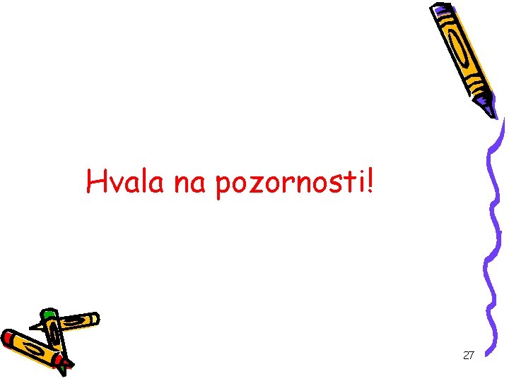 Hvala na pozornosti! 27 