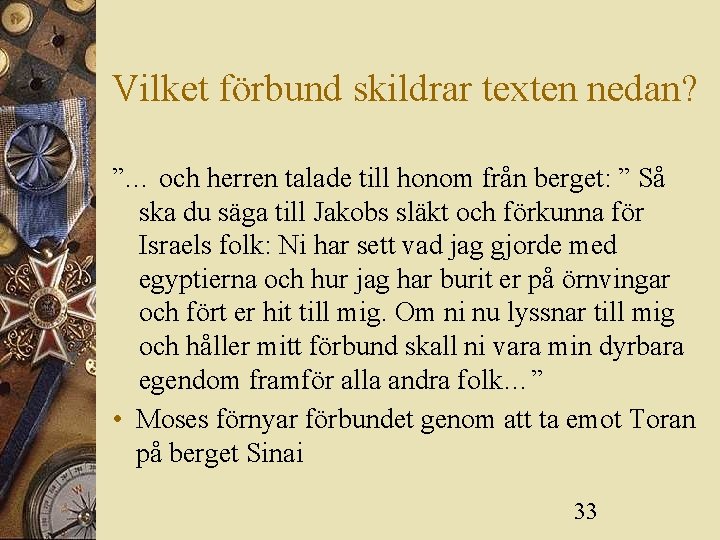 Vilket förbund skildrar texten nedan? ”… och herren talade till honom från berget: ”