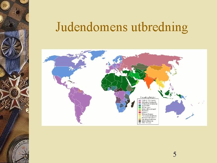 Judendomens utbredning 5 Judendomens utbredning 5