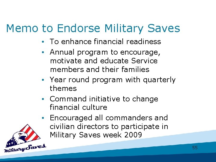 Memo to Endorse Military Saves • To enhance financial readiness • Annual program to