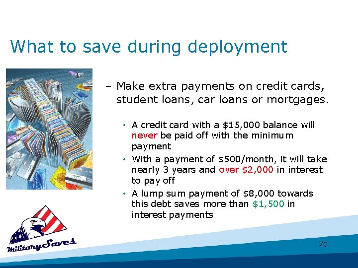 What to save during deployment – Make extra payments on credit cards, student loans,