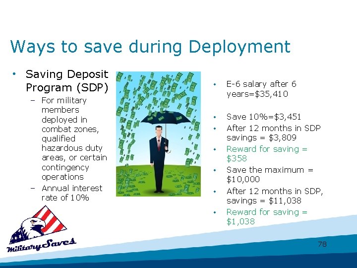 Ways to save during Deployment • Saving Deposit Program (SDP) – For military members