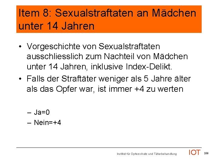 Item 8: Sexualstraftaten an Mädchen unter 14 Jahren • Vorgeschichte von Sexualstraftaten ausschliesslich zum