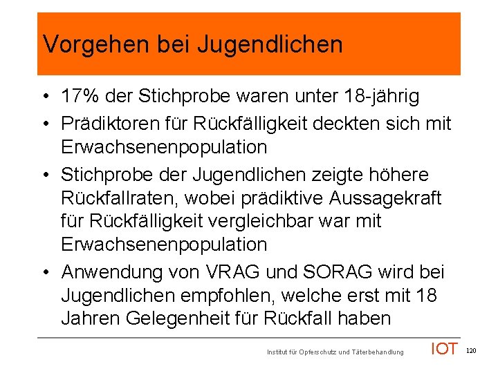 Vorgehen bei Jugendlichen • 17% der Stichprobe waren unter 18 -jährig • Prädiktoren für