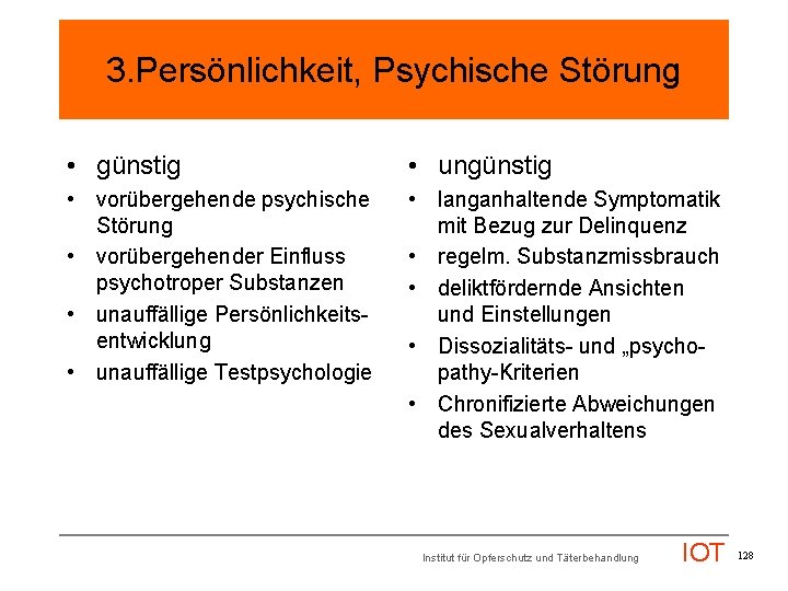 3. Persönlichkeit, Psychische Störung • günstig • ungünstig • vorübergehende psychische Störung • vorübergehender