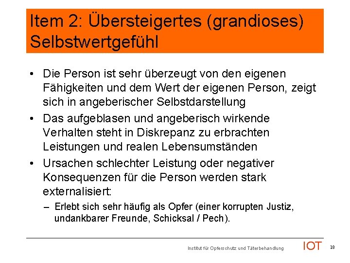 Item 2: Übersteigertes (grandioses) Selbstwertgefühl • Die Person ist sehr überzeugt von den eigenen