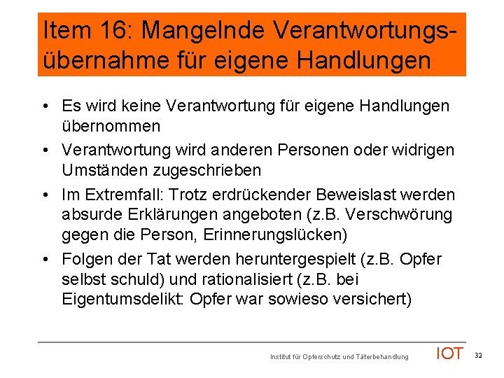 Item 16: Mangelnde Verantwortungsübernahme für eigene Handlungen • Es wird keine Verantwortung für eigene