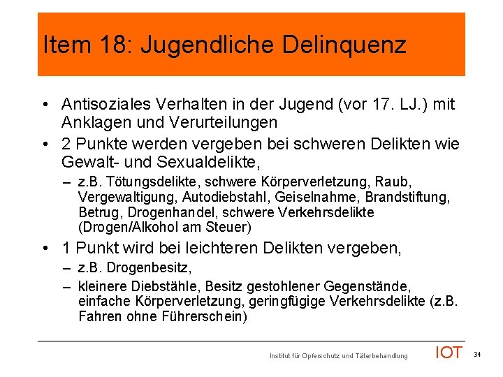 Item 18: Jugendliche Delinquenz • Antisoziales Verhalten in der Jugend (vor 17. LJ. )