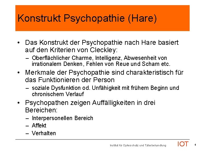 Konstrukt Psychopathie (Hare) • Das Konstrukt der Psychopathie nach Hare basiert auf den Kriterien