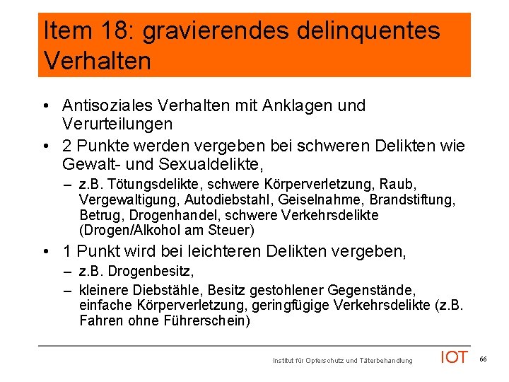 Item 18: gravierendes delinquentes Verhalten • Antisoziales Verhalten mit Anklagen und Verurteilungen • 2