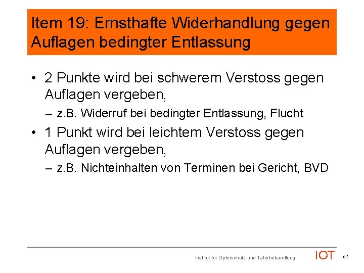 Item 19: Ernsthafte Widerhandlung gegen Auflagen bedingter Entlassung • 2 Punkte wird bei schwerem