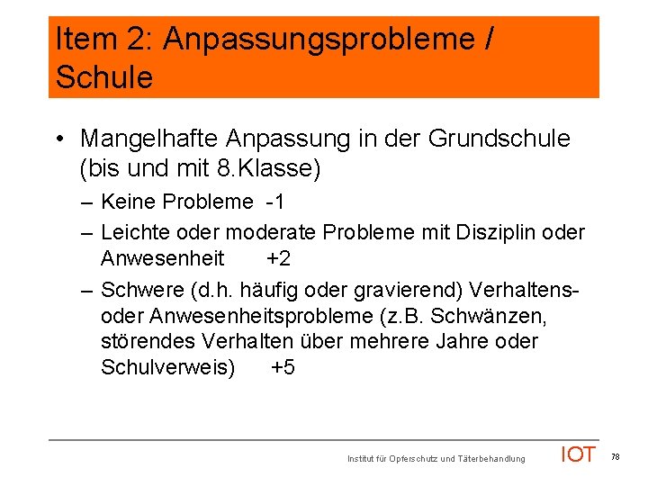 Item 2: Anpassungsprobleme / Schule • Mangelhafte Anpassung in der Grundschule (bis und mit