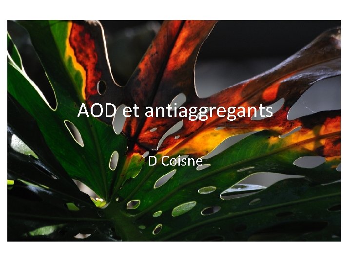 AOD et antiaggregants D Coisne 