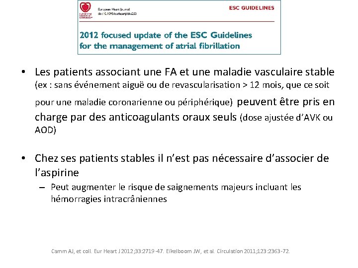  • Les patients associant une FA et une maladie vasculaire stable (ex :
