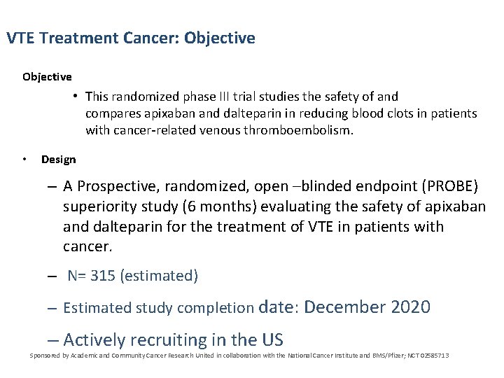 VTE Treatment Cancer: Objective • This randomized phase III trial studies the safety of