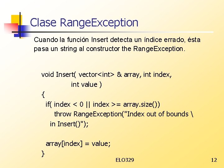 Clase Range. Exception Cuando la función Insert detecta un índice errado, ésta pasa un