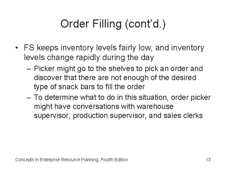 Order Filling (cont’d. ) • FS keeps inventory levels fairly low, and inventory levels Order Filling (cont’d. ) • FS keeps inventory levels fairly low, and inventory levels