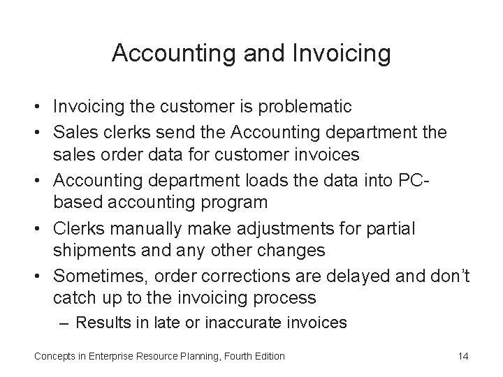 Accounting and Invoicing • Invoicing the customer is problematic • Sales clerks send the Accounting and Invoicing • Invoicing the customer is problematic • Sales clerks send the