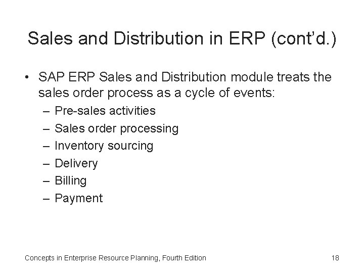 Sales and Distribution in ERP (cont’d. ) • SAP ERP Sales and Distribution module Sales and Distribution in ERP (cont’d. ) • SAP ERP Sales and Distribution module